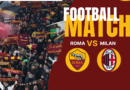 ROMA-MILAN (2-0). All’intervallo Roma in doppio vantaggio ma con l’uomo in meno